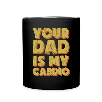 Dein Vater ist mein kardio-sarkastisches Geschenk - Tasse einfarbig - Schwarz - Vorne