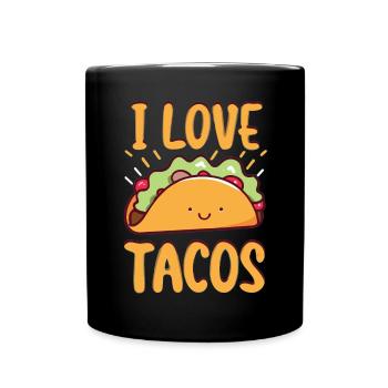 I love Tacos - Zeige deine Liebe für Tacos! - Tasse einfarbig - Schwarz - Vorne