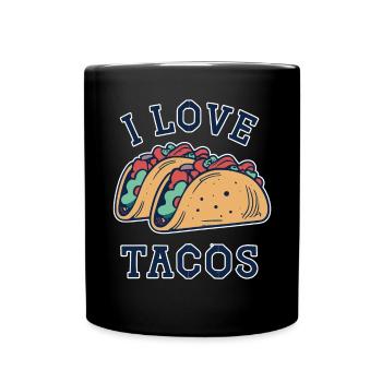 I love Tacos - Zeige deine Liebe für Tacos! - Tasse einfarbig - Schwarz - Vorne