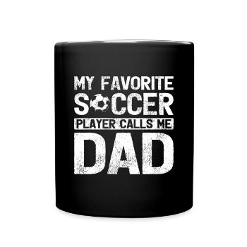 My Favorite Soccer Player Calls Me Dad - Full Colour Mug - black - Front