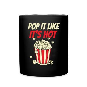 Funny Pop It Like It's Hot Movie Night Popcorn Ent - Tasse einfarbig - Schwarz - Vorne