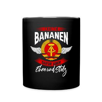 Keine Bananen Dafür Aber Ehre Und Stolz - Tasse einfarbig - Schwarz - Vorne