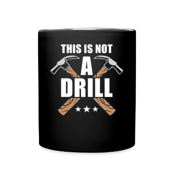 Dies Ist Kein Bohrer Handwerker Witze Hammer - Tasse einfarbig - Schwarz - Vorne