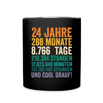 24 Jahre Vierundzwanzigster Geburtstag - Tasse einfarbig - Schwarz - Vorne