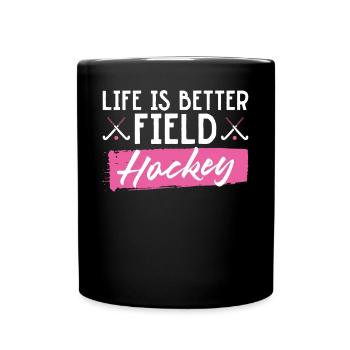 Field Hockey Heart Life Is Better - Full Colour Mug - black - Front