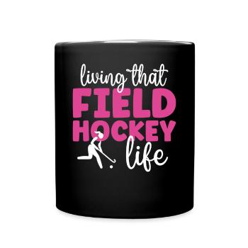 Field Hockey Living That Field - Full Colour Mug - black - Front