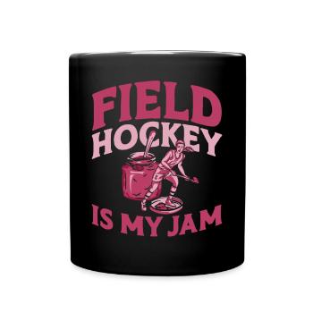 Field Hockey Jam Field Hockey Is - Full Colour Mug - black - Front