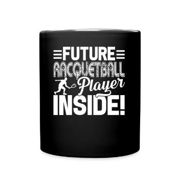 Racquetball Future Racquetball Player Inside - Full Colour Mug - black - Front