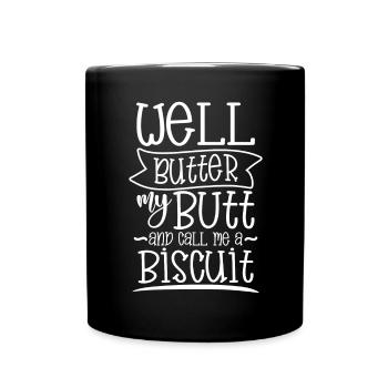 Well butter my butt and call me a biscuit - Tasse einfarbig - Schwarz - Vorne