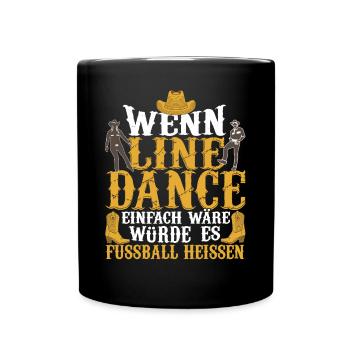 Linedance Line Dance Wenn es einfach wäre - Tasse einfarbig - Schwarz - Vorne