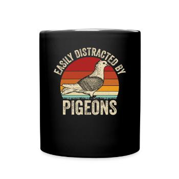 Easily distracted by pigeons - Full Colour Mug - black - Front