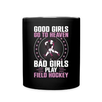 Field Hockey Good Girls Go To - Tasse einfarbig - Schwarz - Vorne