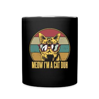 Miau, ich bin eine Katze, duh Katze Sonnenbrille Lustig - Tasse einfarbig - Schwarz - Vorne