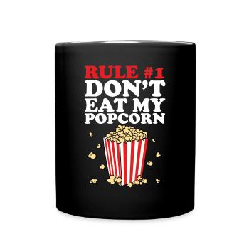 Rule Number One Don't Eat My Popcorn Theater Cinem - Tasse einfarbig - Schwarz - Vorne