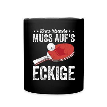 Tischtennisspieler Ballsport Runde Muss Auf Eckige - Tasse einfarbig - Schwarz - Vorne