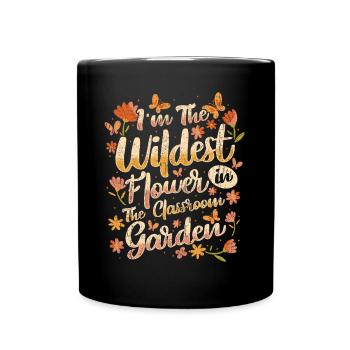 Teacher Wildest Flower In The Classroom - Full Colour Mug - black - Front