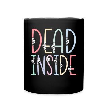 Dead Inside Sarkastische Gothic Skelett Halloween - Tasse einfarbig - Schwarz - Vorne