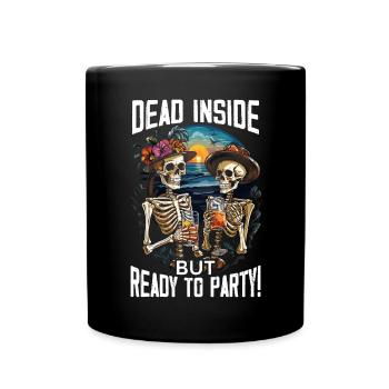 Dead Inside Sarkastische Gothic Skelett Halloween - Tasse einfarbig - Schwarz - Vorne