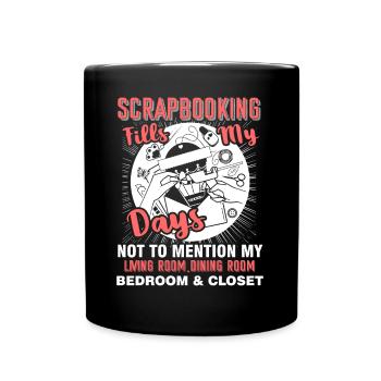 Scrapbook Scrapbooking Fills My Days - Full Colour Mug - black - Front