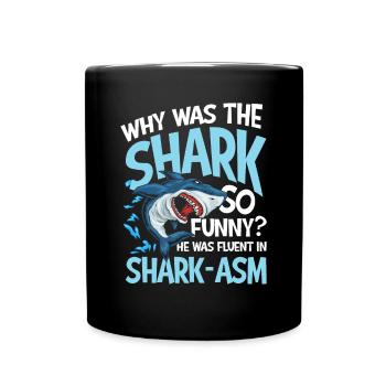 Why Was The Shark So Funny Fluent In Shark- - Tasse einfarbig - Schwarz - Vorne