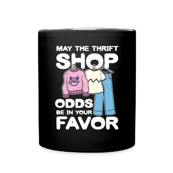 May The Thrift Shop Odds Be In Your Favor für - Tasse einfarbig - Schwarz - Vorne