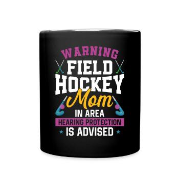 Field Hockey Mom Warning Field - Tasse einfarbig - Schwarz - Vorne