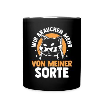 Katze Wir brauchen mehr von meiner Sorte - Tasse einfarbig - Schwarz - Vorne