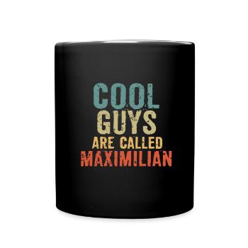 Cool guys are called maximilian - Full Colour Mug - black - Front