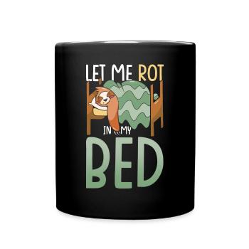 Faultier Nickerchen Faulheit Lass Mich In Meinem Bett verrotten - Tasse einfarbig - Schwarz - Vorne