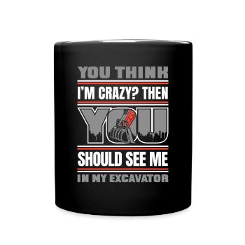 Should See Me In My Excavator Raupenbagger - Tasse einfarbig - Schwarz - Vorne