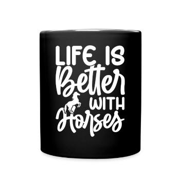 Life Is Better With Horses - Tasse einfarbig - Schwarz - Vorne