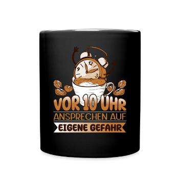 Morgenmuffel Kaffee Vor 10 Uhr nicht ansprechen - Tasse einfarbig - Schwarz - Vorne