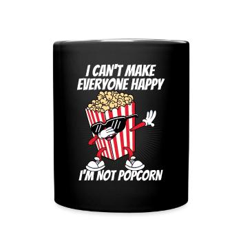 I Can't Make Everyone Happy Not Popcorn Cinema Sna - Tasse einfarbig - Schwarz - Vorne