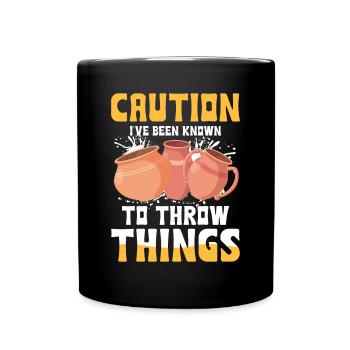 Caution I've Been Known To Throw Things - Tasse einfarbig - Schwarz - Vorne