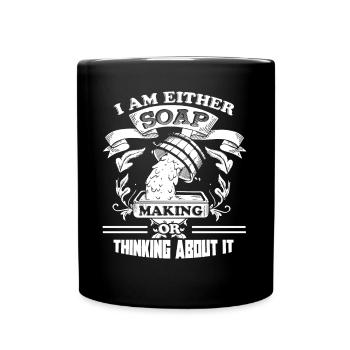 Soap Making Thinking About Soap Making - Full Colour Mug - black - Front