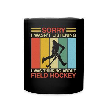 Field Hockey Sorry I Wasn't - Tasse einfarbig - Schwarz - Vorne