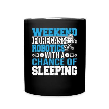 Funny Weekend Forecast Robotics Droid Builder Buil - Full Colour Mug - black - Front