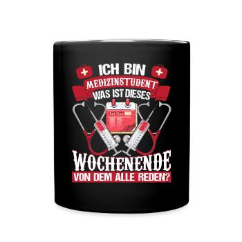 Arzt Medizinstudent Was ist dieses Wochenende? - Tasse einfarbig - Schwarz - Vorne