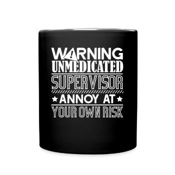 Supervisor Warning Annoy At Your Own Risk - Full Colour Mug - black - Front