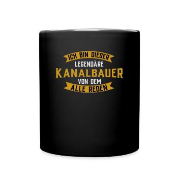 Ich Bin Dieser Legendäre Kanalbauer - Tasse einfarbig - Schwarz - Vorne