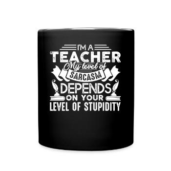 Teacher Teacher Level Of Stupidity - Full Colour Mug - black - Front