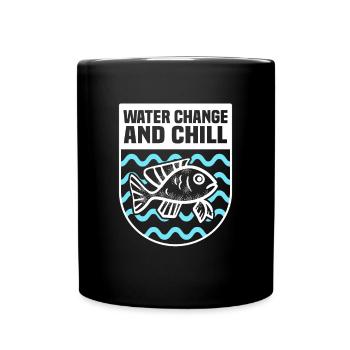 Water change and chill Aquarist Fish Lovers - Full Colour Mug - black - Front
