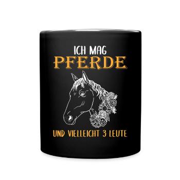 Ich mag Pferde und 3 Leute - Perfektes Geschenk - Tasse einfarbig - Schwarz - Vorne