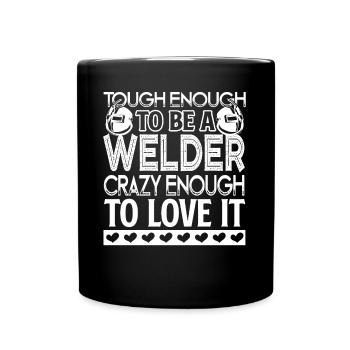 Welder Tough Enough To Be A Welder - Full Colour Mug - black - Front