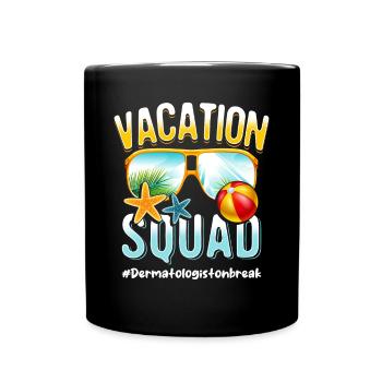 Dermatologist Vacation Squad #Dermatologistonbreak - Full Colour Mug - black - Front