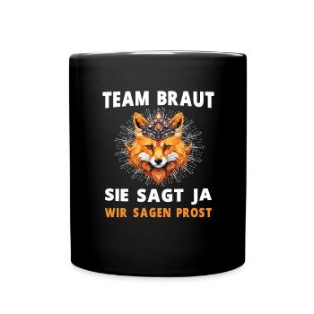 Junggesellenabschied Hochzeit Fuchs Braut Spruch - Tasse einfarbig - Schwarz - Vorne