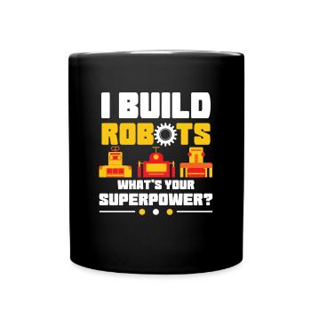 Amoureux de la robotique drôle Je construis des robots Quel est votre Su - Mug uni - noir - Devant