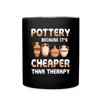 Pottery Because It's Cheaper Than Therapy - Tasse einfarbig - Schwarz - Vorne