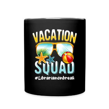Librarian Vacation Squad #Librarianonbreak - Full Colour Mug - black - Front