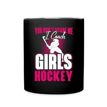 Field Hockey Coach You Don't Scare - Tasse einfarbig - Schwarz - Vorne